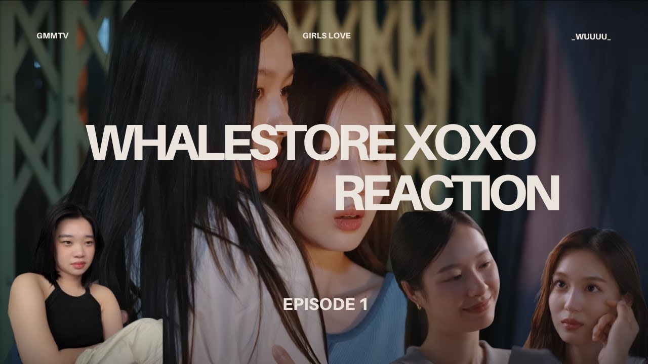 Whale Store xoxo คุณวาฬร้านชำ Ep 1 Reaction