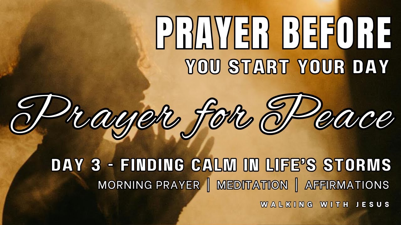 Prayer Before You Start Your Day | Prayer for Peace | Morning Affirmations | Meditation | Day 3