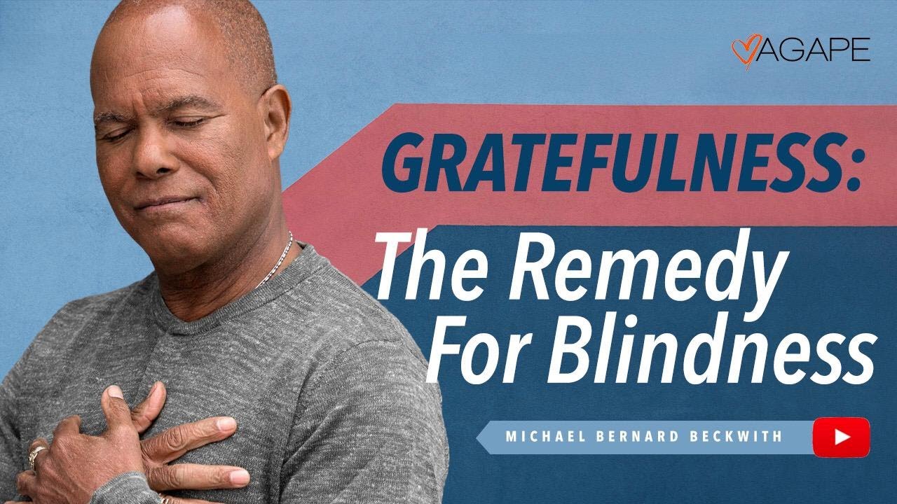Gratefulness: The Remedy For Blindness