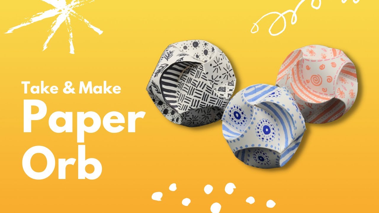 Take & Make Paper Orbs