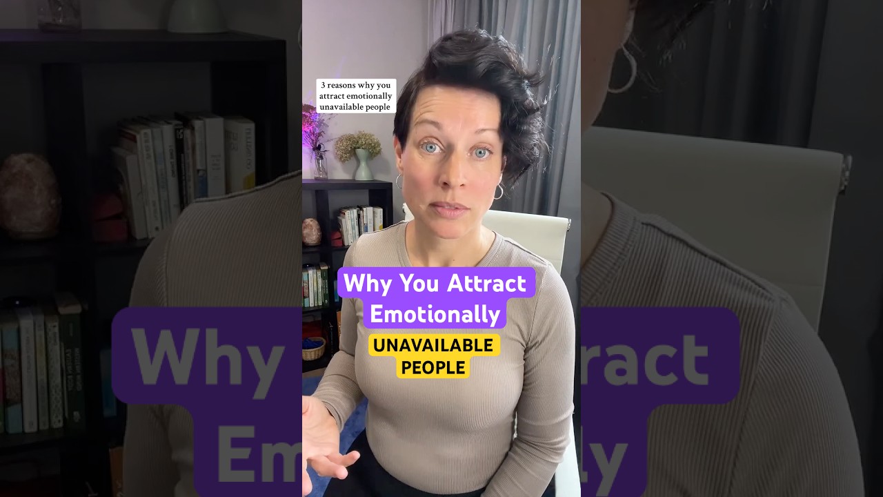 3 Reasons Why You're Attracted To EMOTIONALLY UNAVAILABLE PEOPLE