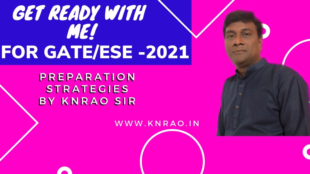 Preparation Strategies for GATE/ESE 2021 in Electrical Engineering | GATE/ESE Lectures by KN Rao