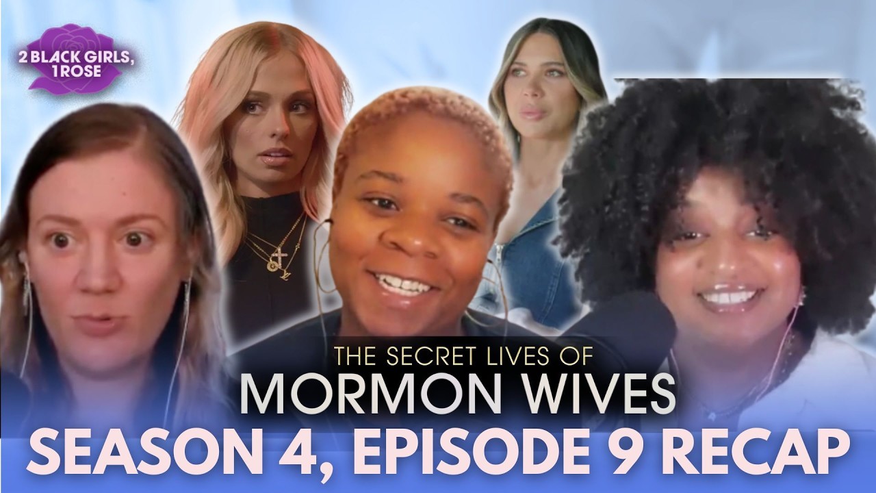 Secret Lives of Mormon Wives S4E9 ft. Lizzy Pace from Game of Roses! | 2 Black Girls, 1 Rose Podcast
