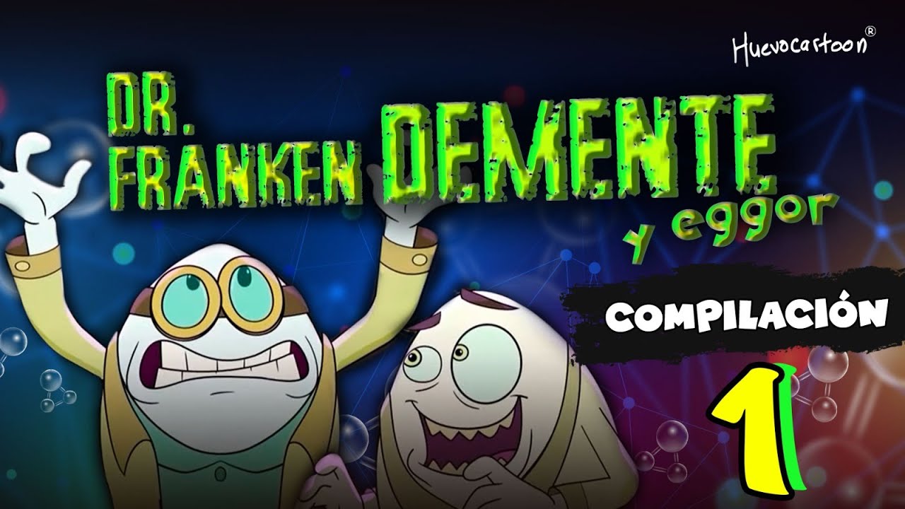 Dr.FRANKENDEMENTE y EGGOR: un MONSTRUO DE HUEVOS | Compilación #1 🥚  | Huevocartoon