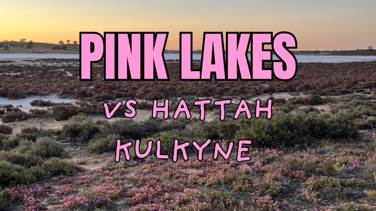 Pink Lakes Camping vs Hattah Kulkyne
