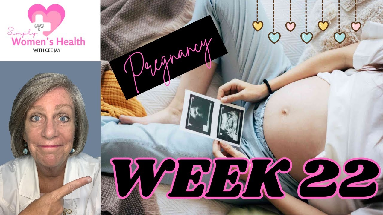 Pregnancy Week 22: Your Baby, Your Symptoms and Your Braxton Hicks Contractions.