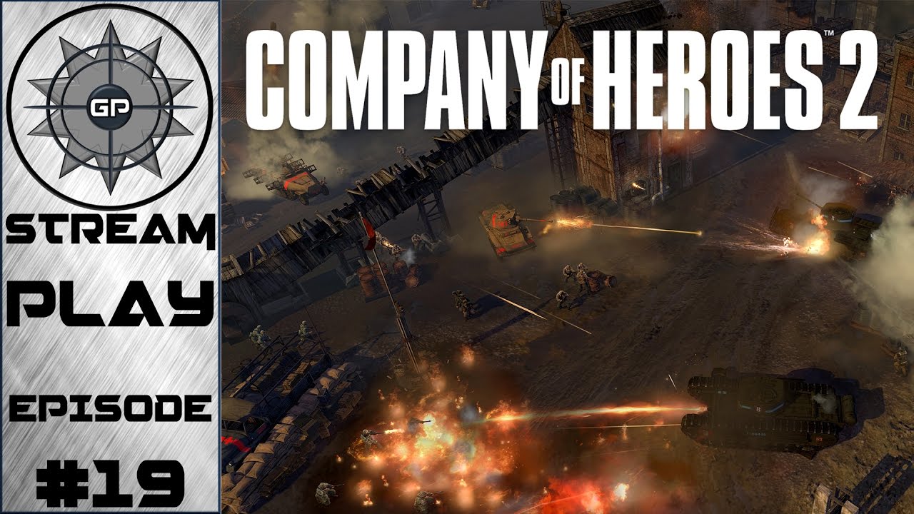You Will Not Repair! - Company of Heroes 2 - Greyshot Productions Live Stream
