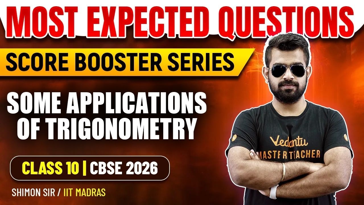 Some Applications of Trigonometry |  Most Expected Questions | Class 10 | CBSE 2026 | Shimon Sir