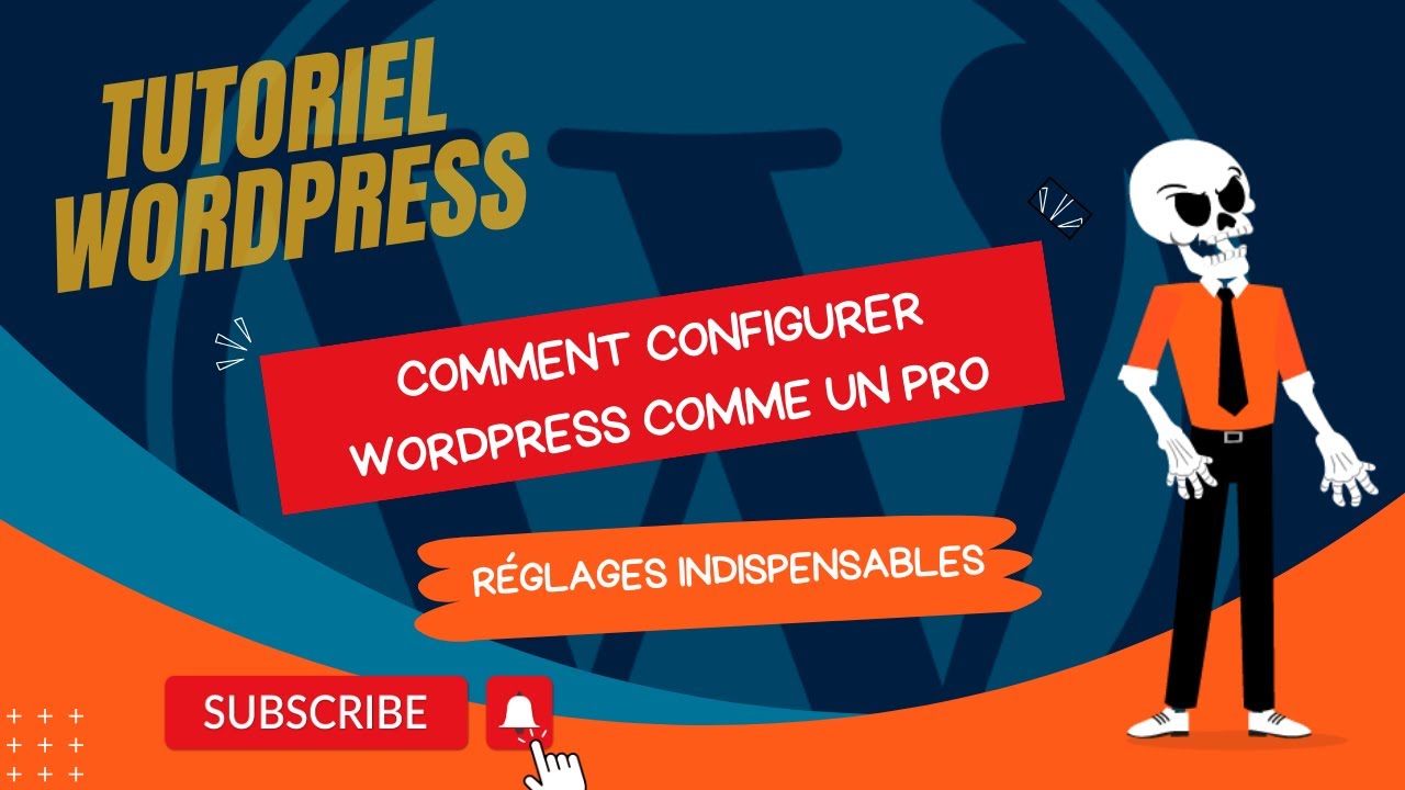 Comment configurer WordPress  : 8 r&eacute;glages de base indispensables🔧