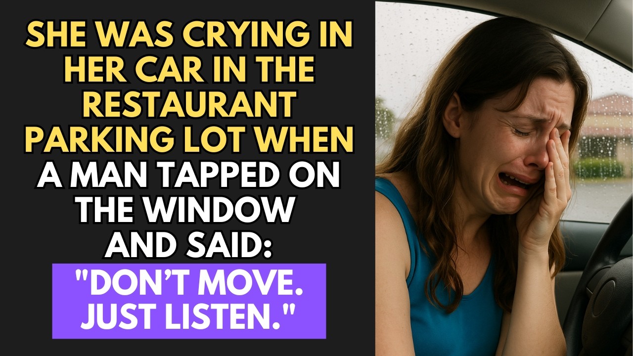 She Was Crying In Her Car In The Restaurant Parking Lot When A Man Tapped On The Window And Said...