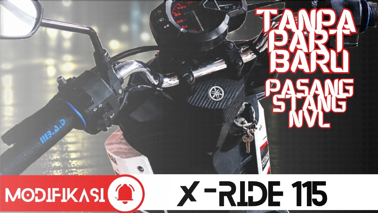 Ganti Stang X-Ride 115 Dengan Stang Ori Vixion NVL