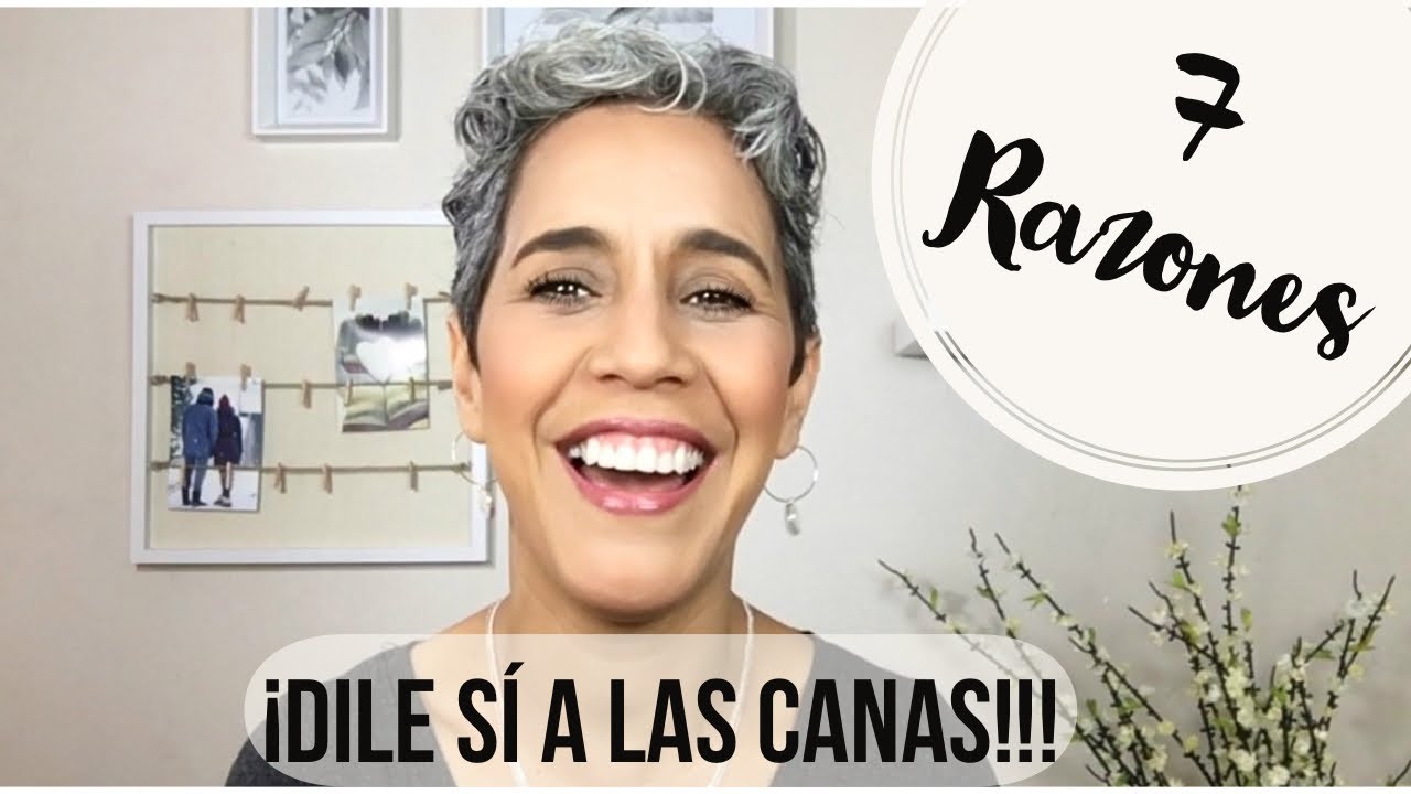 7 RAZONES PARA DEJARTE LAS CANAS - GREY HAIR
