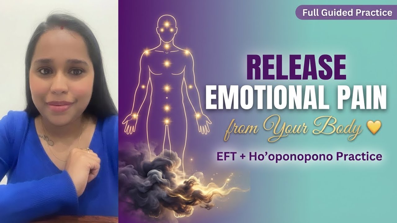 How to Release Emotional Pain from Your Body | EFT + Ho'oponopono for Deep Healing