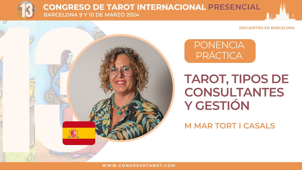 13º Congreso de Tarot Presencial Barcelona / Mª del Mar Tort  / Tipos de Consultantes y Gestión