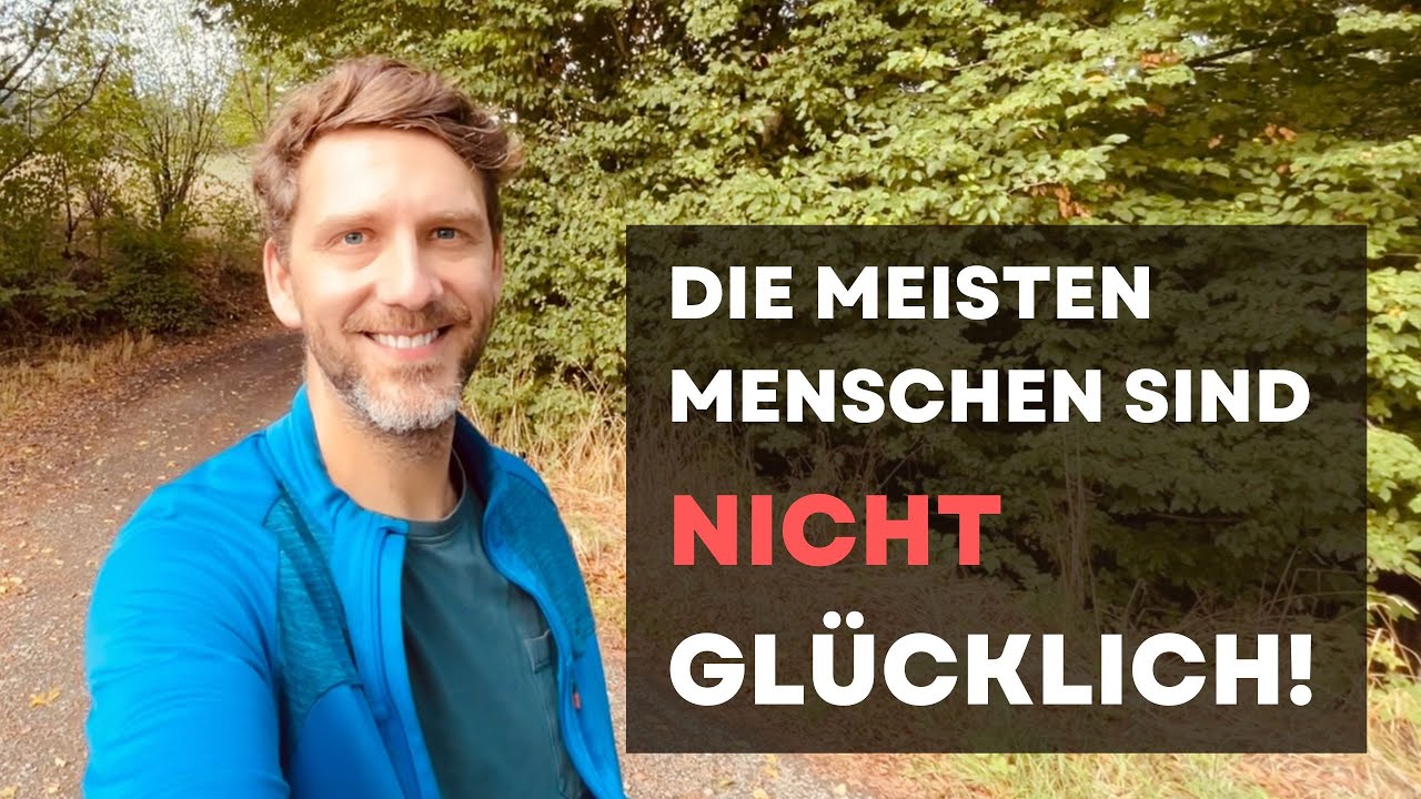 Die meisten Menschen sind nicht glücklich!