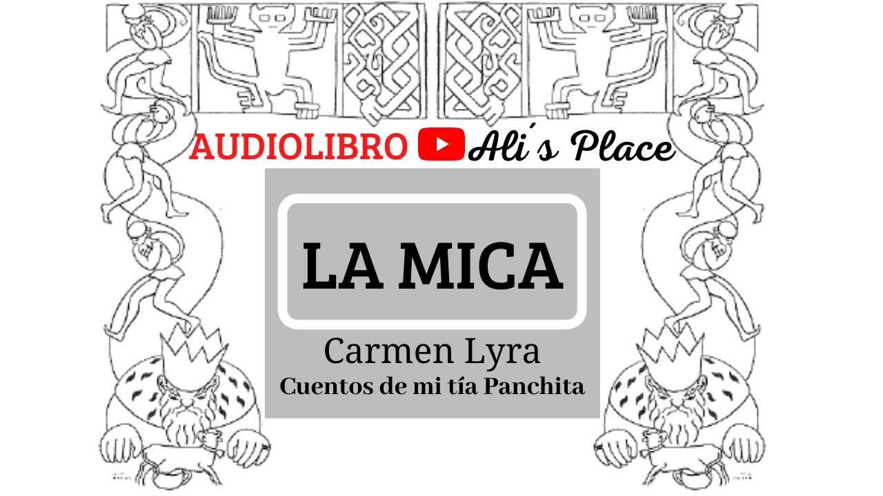 audiolibro La Mica | Cuentos de mi tía Panchita | Carmen Lyra