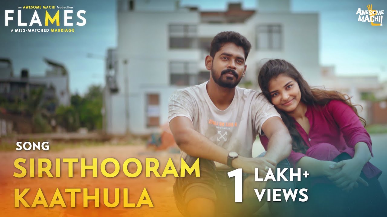 Siruthooram Kaathula - Video Song | FLAMES Web Series | Awesome Machi