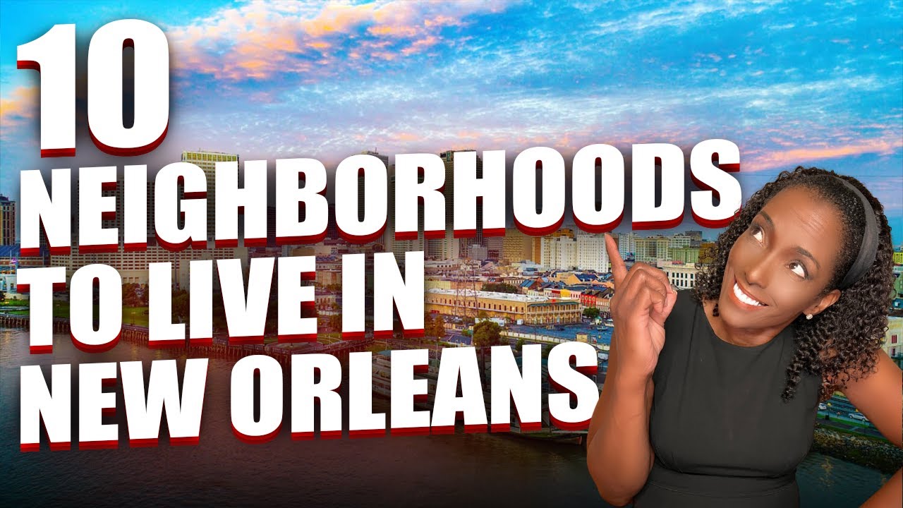 TOP 10 Neighborhoods to live in NEW ORLEANS