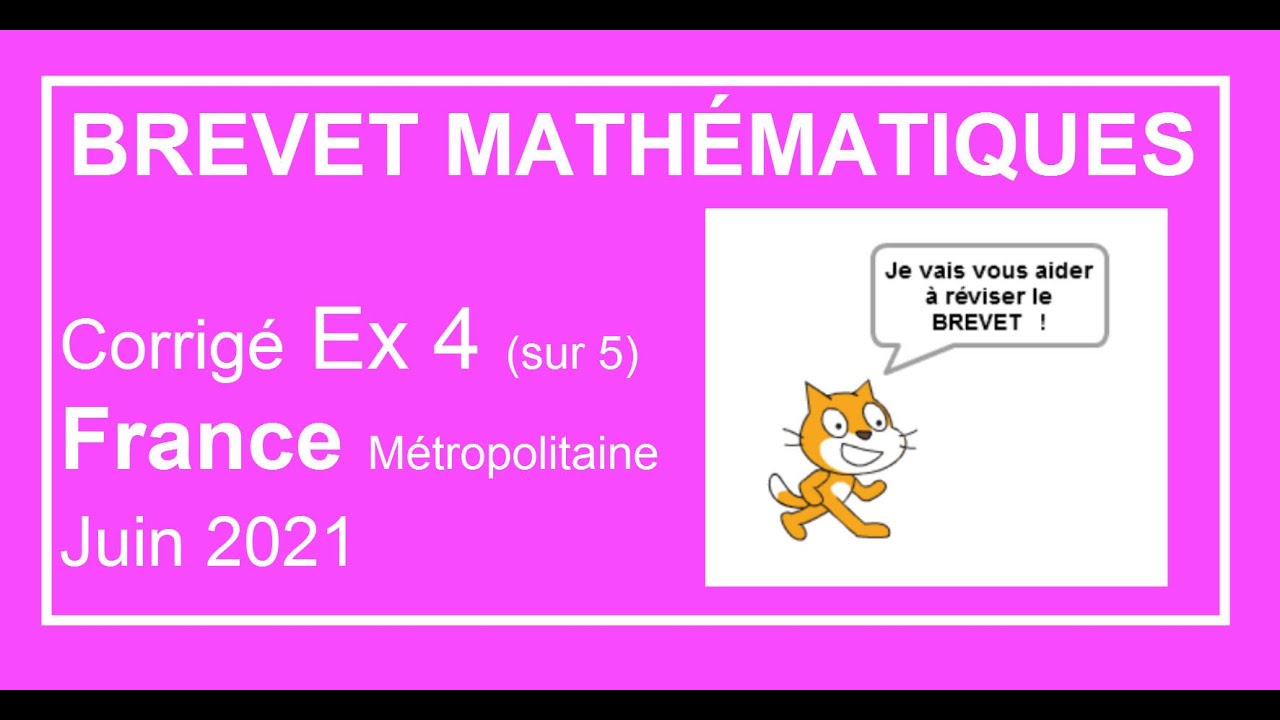 BREVET de maths 2021: corrig&eacute; de Ex 4 de l'&eacute;preuve de France m&eacute;tropole