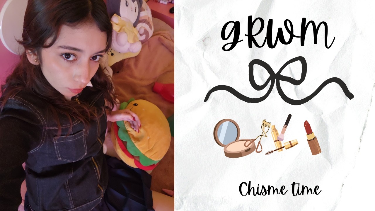 GRWM | BACK TO SCHOOL + CHISME