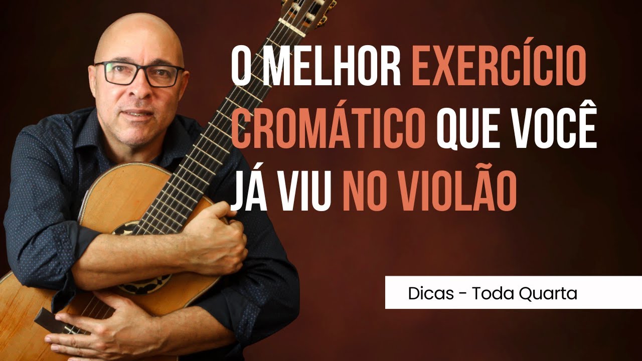 DICAS - O Melhor EXERCÍCIO CROMÁTICO Que Você Já Viu No Violão