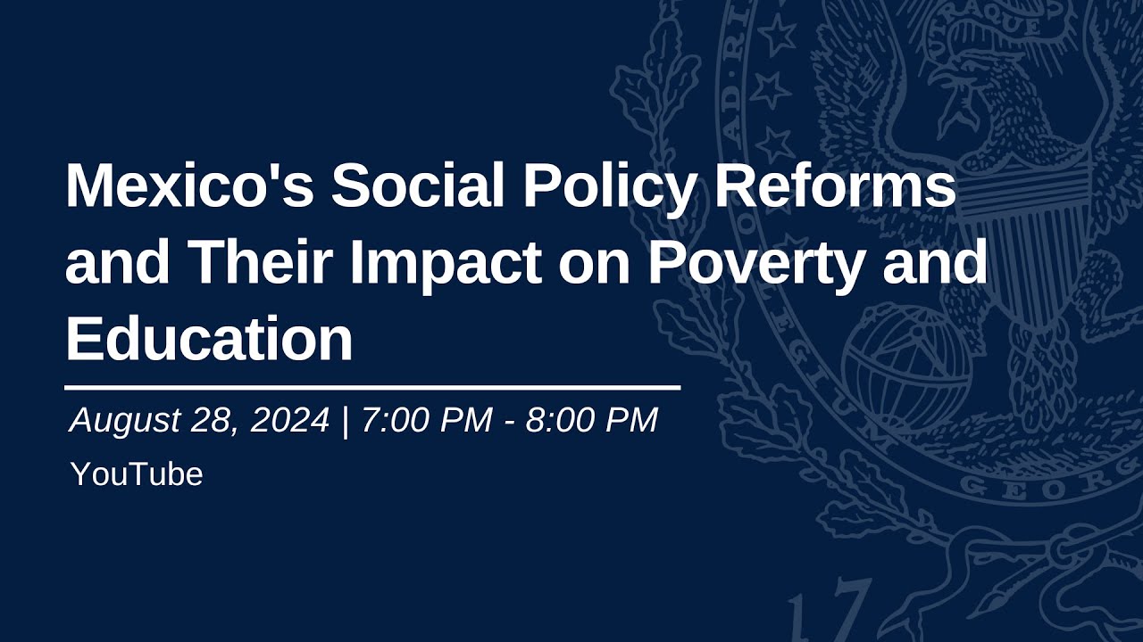 Mexico's Social Policy Reforms and Their Impact on Poverty and Education