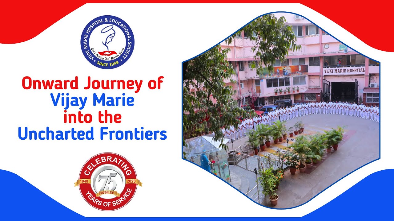 Onward Journey of Vijay Marie into the Uncharted Frontiers || Vijay Marie Hospital & Edu. Society
