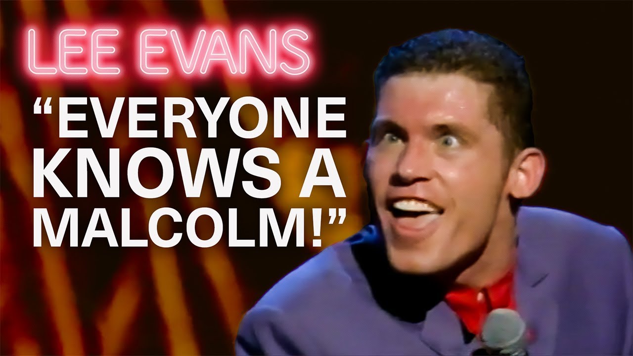 Every Time Lee Evans Mentions Malcolm (Everyone Knows A Malcolm) | Lee Evans