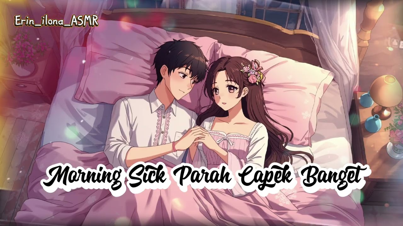 MORNING SICK PARAH CAPEK BANGET I ASMR ROLE PLAY ISTRI INDONESIA 