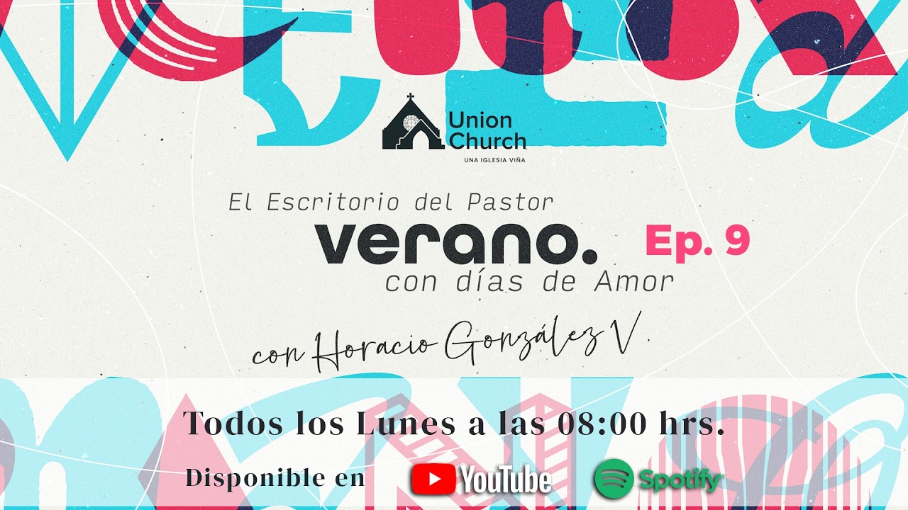 El Escritorio del Pastor: VERANO. CON DÍAS DE AMOR - Episodio 9