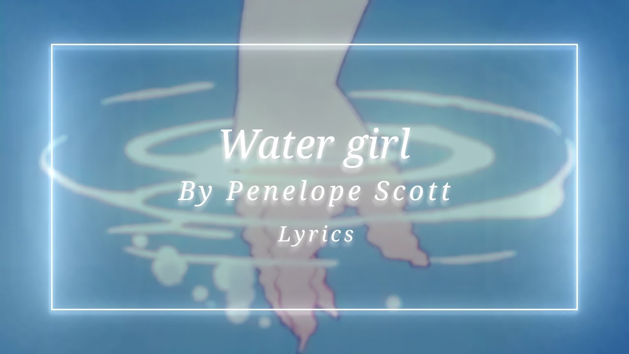 Water Girl by Penelope Scott | Lyrics