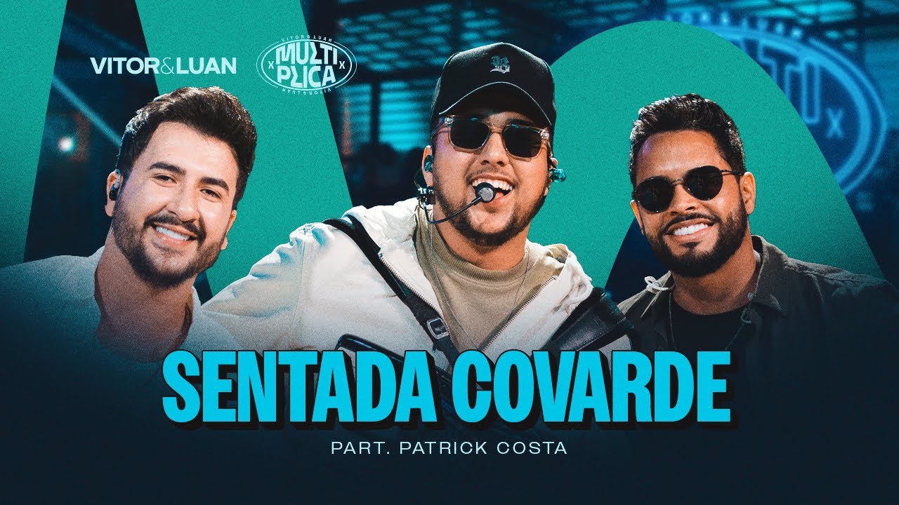 Vitor e Luan, @patrickcostaoficial_ - Sentada Covarde