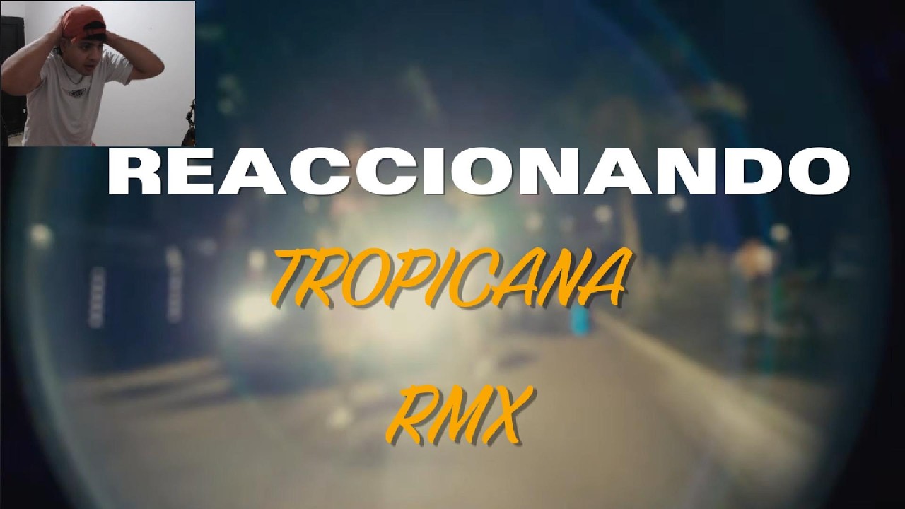 REACCIONANDO TROPICANA RMX/ CONSEJOS DE LA VIDA