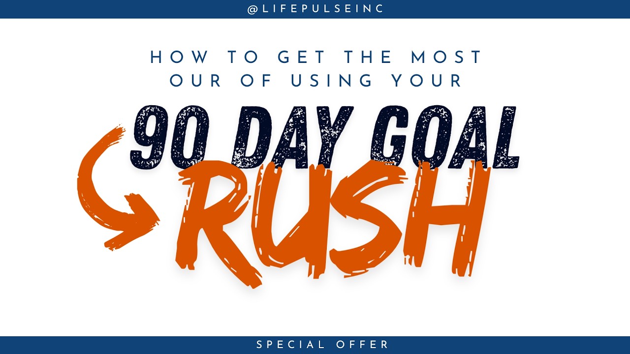 How to Maximize your 90 Day Goal Rush