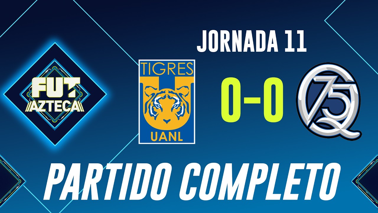 🔴 EN VIVO: PARTIDO COMPLETO Tigres vs Querétaro | Jornada 11 | Clausura 2026
