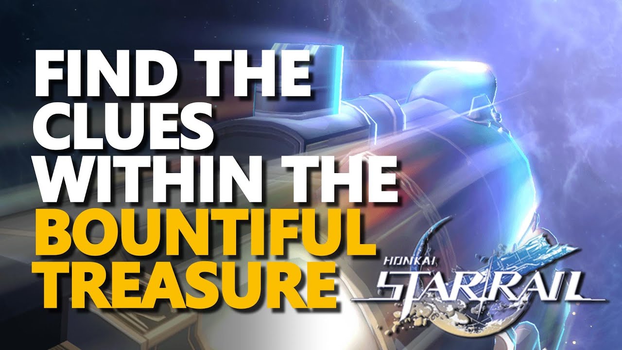 Find the clues within the Bountiful Treasure Honkai Star Rail