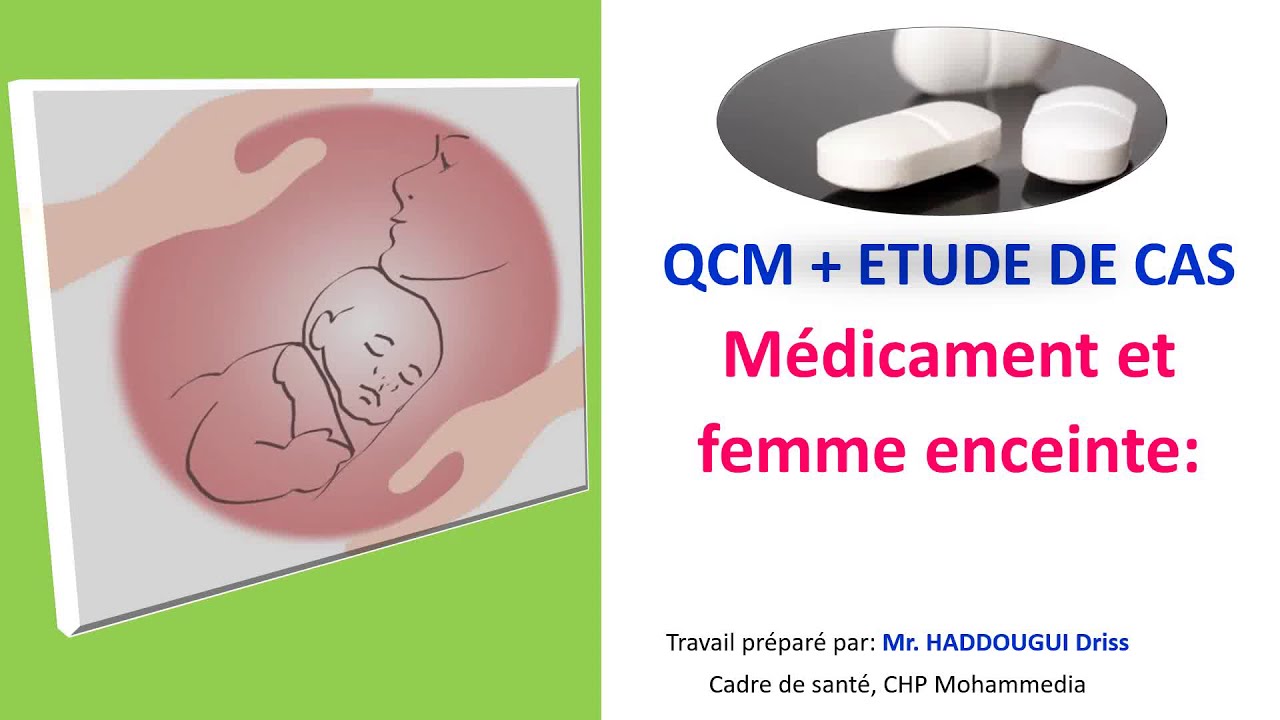QCM ÷ étude de cas: Médicament et femme enceinte