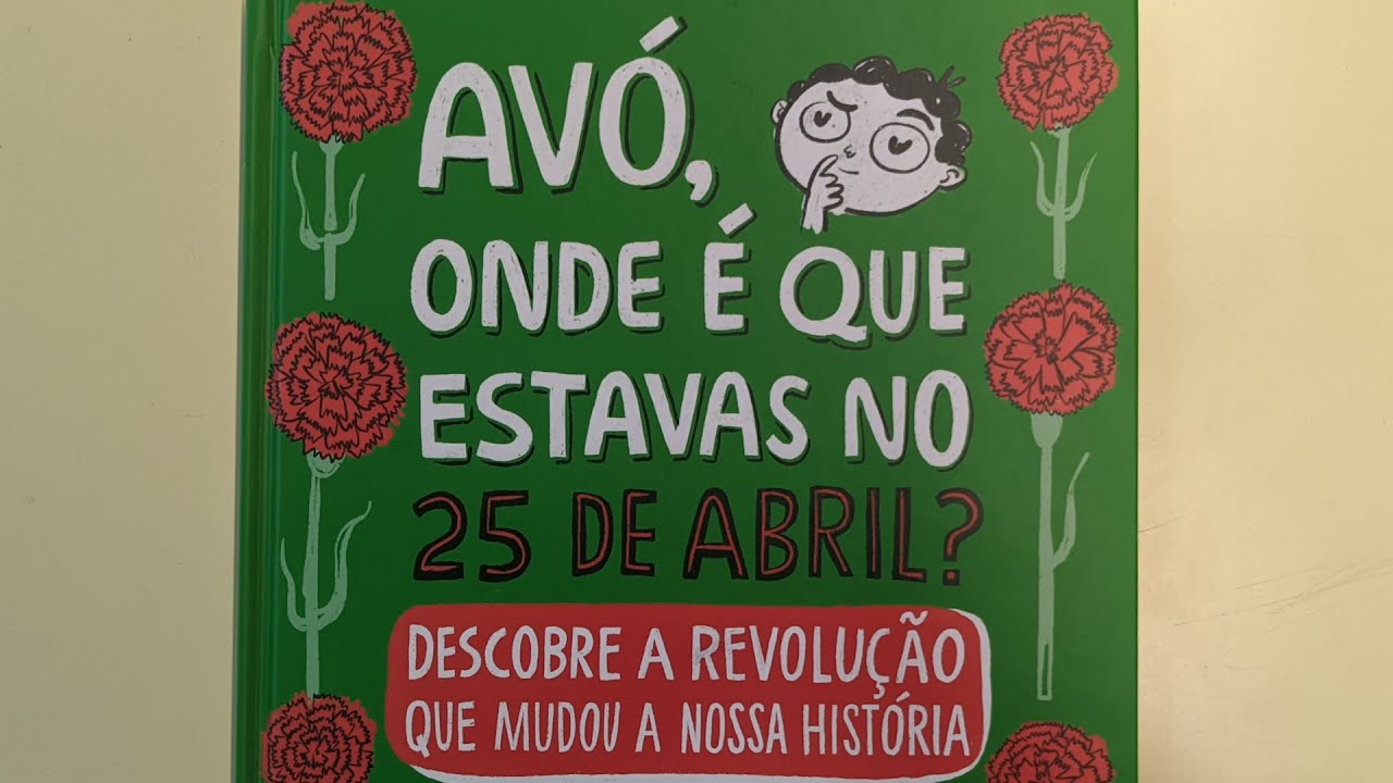 Avó onde estavas no 25 DE ABRIL? Descobre a Revolução que mudou a nossa História.