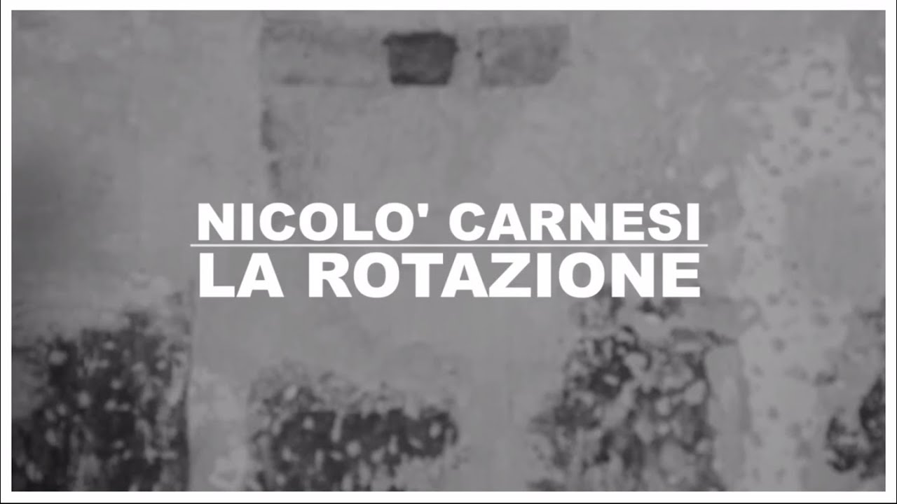 Nicolò Carnesi - La Rotazione (Lyric Video)