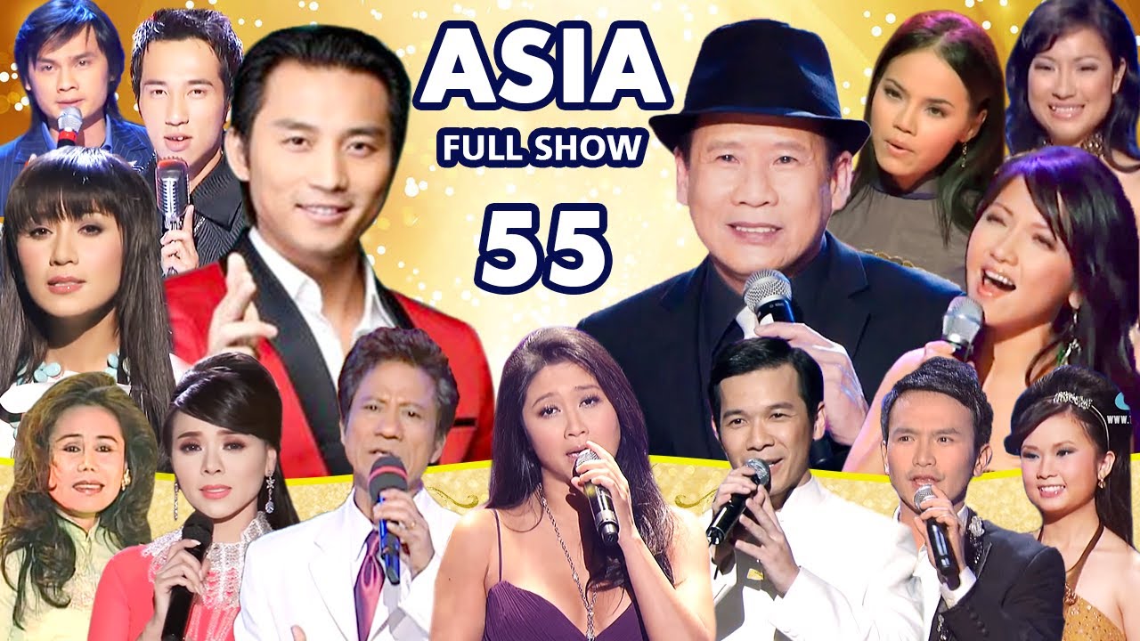 ASIA 55 FULLSHOW ĐẶC BIỆT 