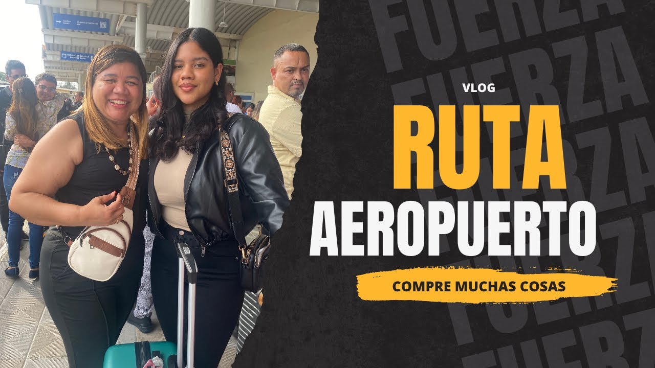 ¡Mi hija llega de Estados Unidos! De Nagua al Aeropuerto 🛫