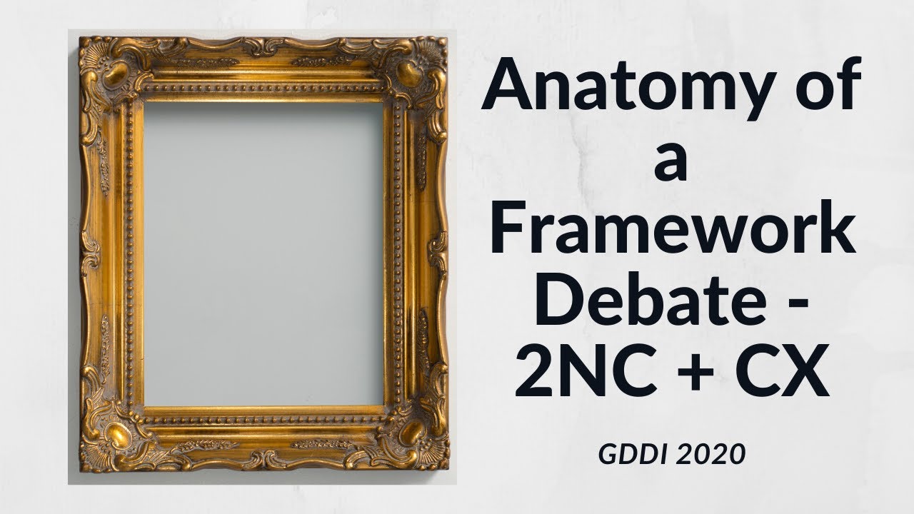 GDDI 2020 - Anatomy of FW Debate, 2NC + CX - Garrett