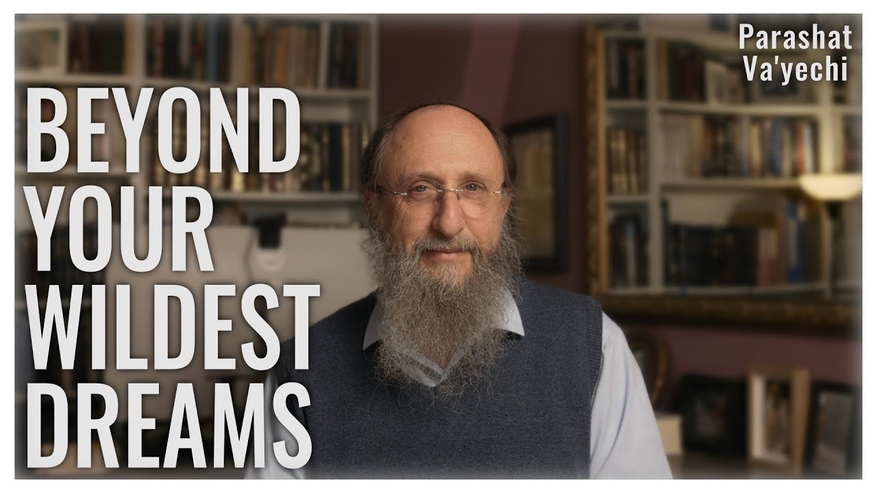 Parashat Va'yechi 5785 | Asking God for the Impossible