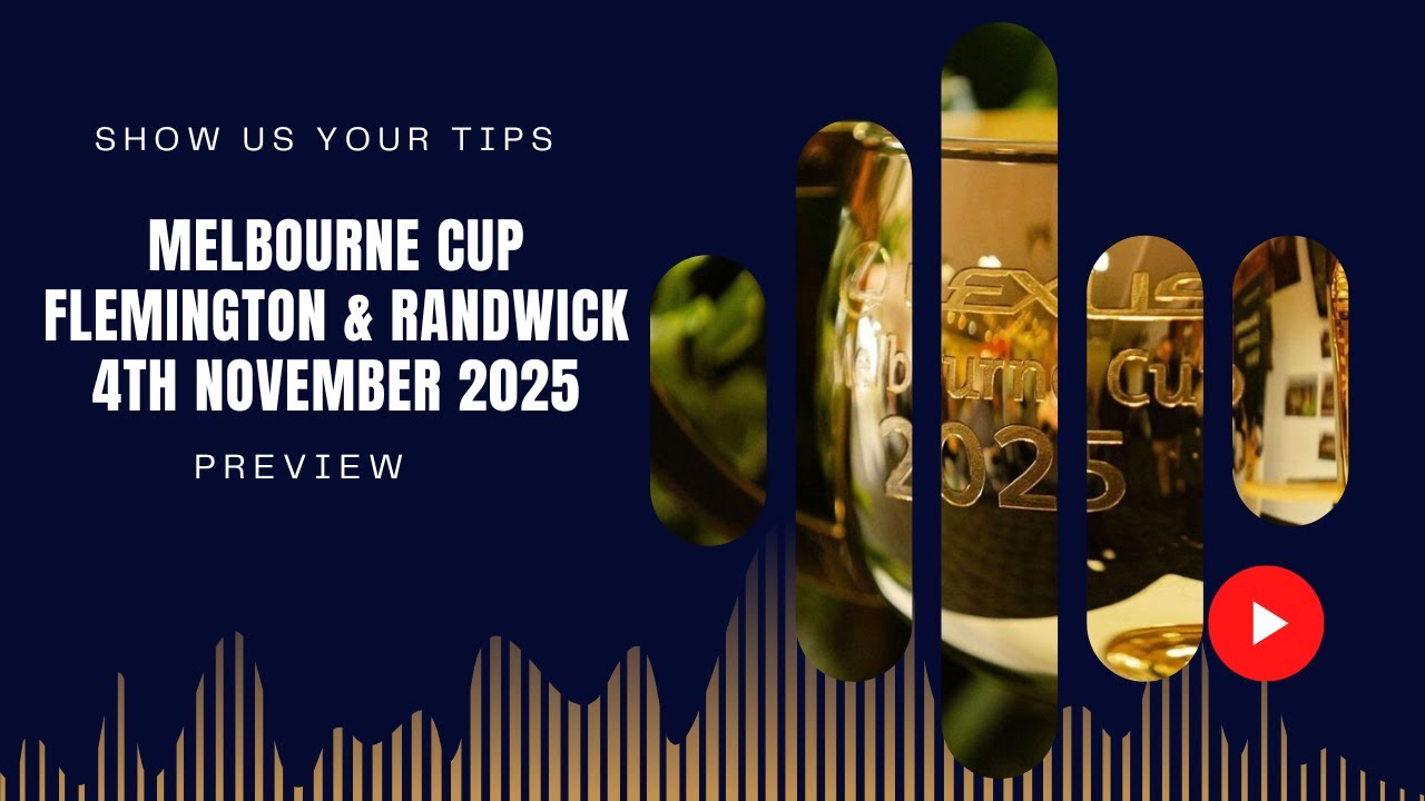 Melbourne Cup Tips & Best Bets - Flemington & Randwick Preview - 4th November 2025