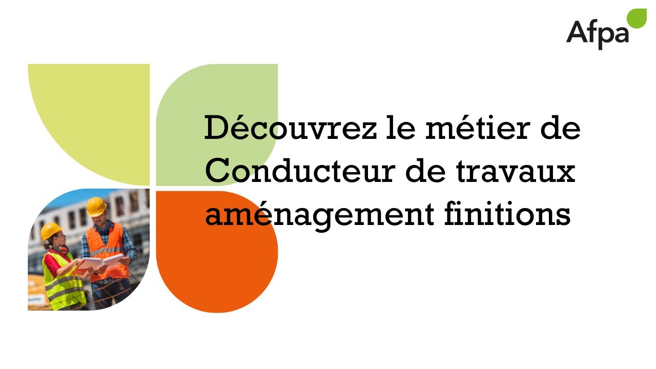 Découverte métier Afpa Grand Est | Conducteur de travaux aménagement et finitions (version longue)