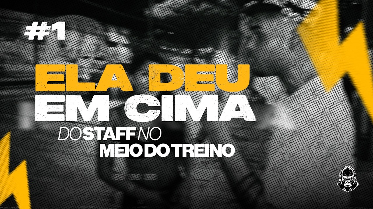 ELA DEU EM CIMA DO STAFF NO MEIO DO TREINO DA TROPA DO GORILLA #01