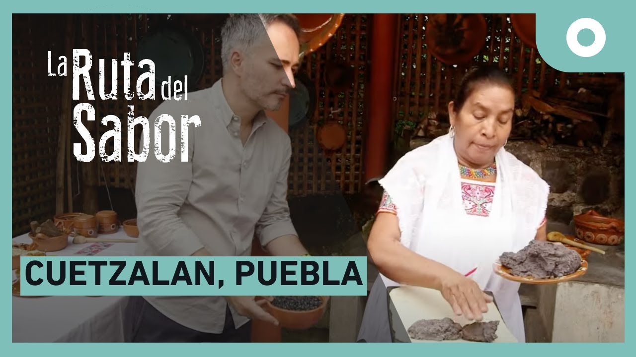 La ruta del sabor - Cuetzalan, Puebla