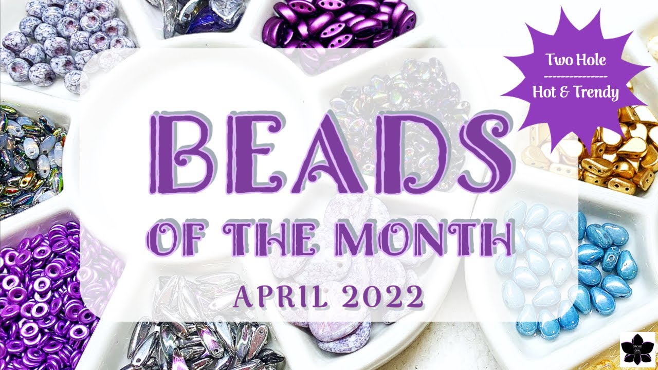 Beads of the Month Club Subscriptions Unboxing #2 April 2022
