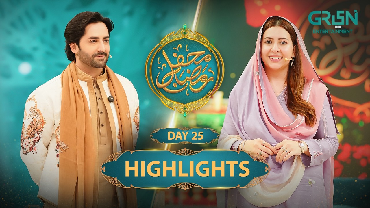 Highlights | Mehfil e Ramzan Day 25 | Rabia Anum & Danish Taimoor | Green TV Entertainment
