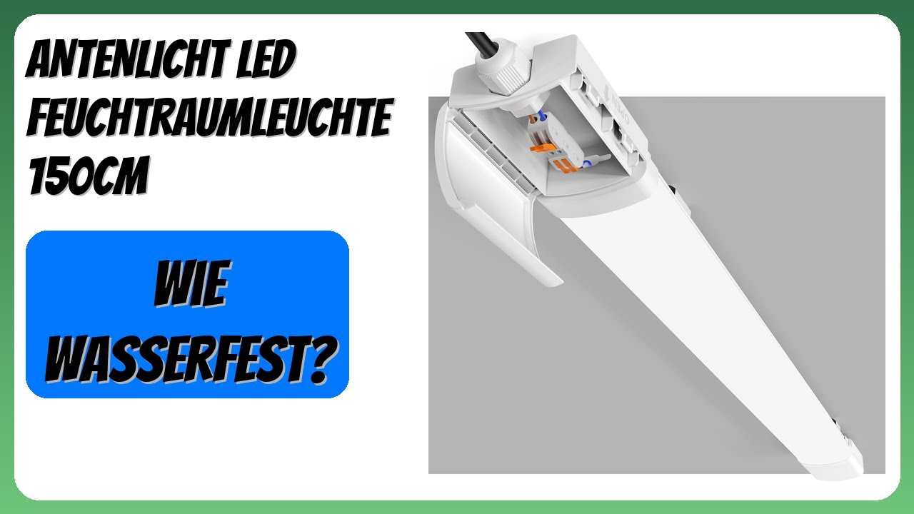 BEWERTUNG (2026): ANTENLICHT LED Feuchtraumleuchte 150CM. Infos